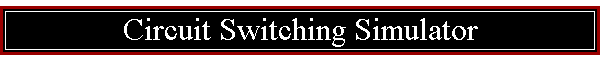 Circuit Switching Simulator
